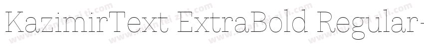 KazimirText ExtraBold Regular字体转换